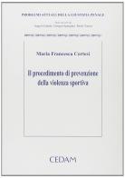 Il procedimento di prevenzione della violenza sportiva di M. Francesca Cortesi edito da CEDAM
