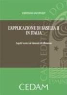 L' applicazione di Basilea II in Italia. Aspetti tecnici ed elementi di riflessione di Cristiano Iacopozzi edito da CEDAM