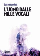 L'uomo dalle mille vocali di Sara Mondini edito da Scatole Parlanti