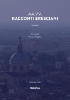 Racconti bresciani vol.1 edito da Historica Edizioni