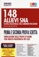 148 allievi SNA 148 allievi SNA Scuola Nazionale dell'Amministrazione (G.U. n. 70 del 04-09-2018). Prima e seconda prova scritta edito da Nld Concorsi