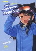 Non tormentarmi, Nagatoro! vol.10 di Nanashi edito da Edizioni BD