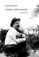L' argine e altri racconti di Sergio Falcinelli edito da Edizioni ETS