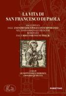 La vita di san Francesco di Paola raccontata dall'anonimo discepolo contemporaneo nel testo originale francese ritrovato dal P. Rocco Benvenuto O. M. edito da Rubbettino