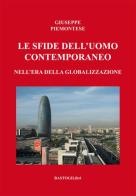Le sfide dell'uomo contemporaneo nell'era della globalizzazione di Giuseppe Piemontese edito da BastogiLibri