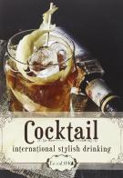 Cocktail. International stilysh drinking edito da Ecolibri
