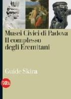 Musei civici di Padova edito da Skira