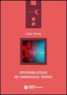 Hypertension. Artiology and pharmacological treatment di Cesare Gorruso edito da Tangram Edizioni Scientifiche