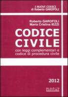 Codice civile. Con leggi complementari e codice di procedura civile di Roberto Garofoli, M. Cristina Iezzi edito da Neldiritto.it