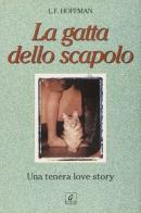 La gatta dello scapolo. Una tenera love story di Hoffman L. F. edito da Geo