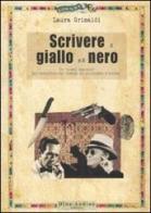 Scrivere il giallo e il nero di Laura Grimaldi edito da Audino