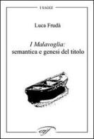 I Malavoglia: semantica e genesi del titolo di Luca Frudà edito da Ass. Culturale Il Foglio