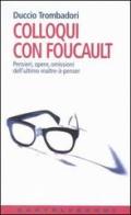 Colloqui con Foucault. Pensieri, opere, omissioni dell'ultimo maître-à-penser di Duccio Trombadori edito da Castelvecchi