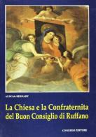 La chiesa e la Confraternita del buon consiglio di Ruffano di Aldo De Bernart edito da Congedo