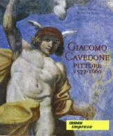 Giacomo Cavedone pittore 1577-1660 di Emilio Negro, Nicosetta Roio edito da Artioli