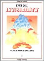 L' arte dell'invisibilità. Tecniche antiche e moderne di Steve Richards edito da Hermes Edizioni