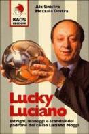 Lucky Luciano di Sinistra Ala, Destra Mezzala edito da Kaos