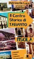 Il centro storico di Taranto. L'isola di Patrizia De Luca edito da Scorpione