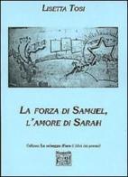 La forza di Samuel, l'amore di Sarah di Lisetta Tosi edito da Montedit