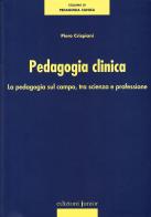 Pedagogia clinica. La pedagogia sul campo, tra scienza e professione di Piero Crispiani edito da Edizioni Junior