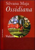 Ossidiana di Silvana Maja edito da Voland