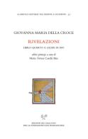 Rivelazioni. Libro quarto a laude di Dio di Giovanna Maria della Croce edito da Sismel