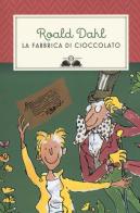 La fabbrica di cioccolato. Nuova ediz. di Roald Dahl edito da Salani