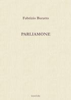 Parliamone di Fabrizio Buratto edito da LietoColle