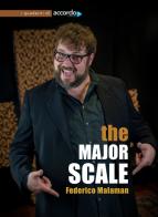 The major scale. Ediz. italiana e inglese di Francesco Zanetti, Federico Malaman edito da Beats