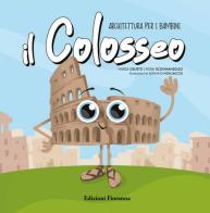 Il Colosseo. Architettura per i bambini. Ediz. a colori di Rosa Scognamiglio, Maria Giusto edito da Fioranna