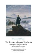 Tra Romanticismo e Realismo: la pittura di paesaggio in Italia nel secondo Ottocento di Francesca Dal Pozzo edito da Youcanprint