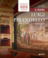 Il teatro Luigi Pirandello di Agrigento di Fabio Zarbo edito da Giunti Editore