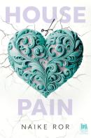 House of pain. Ediz. italiana di Naike Ror edito da Always Publishing