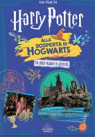 Alla scoperta di Hogwarts. Harry Potter. Ediz. illustrata edito da Crealibri