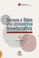 Genere e Stem una prospettiva bioeducativa di Francesca Buccini edito da Pensa Multimedia