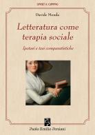 Letteratura come terapia sociale di Davide Monda edito da Persiani