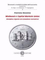 Minibond e Capital Markets Union. Disciplina vigente ed evoluzione normativa di Patrizio Messina edito da Cacucci