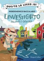 Delitto e castoro. L'investigatto vol.2 di Pierdomenico Baccalario edito da HarperCollins Italia