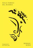 Nelle parole del Buddha di Bodhi Bhikkhu edito da Ubiliber