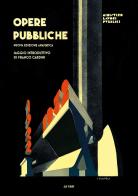 Opere pubbliche 1922-1932 edito da Edizioni La Vela (Viareggio)