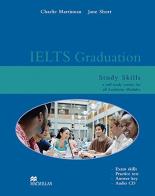 Ielts graduation study skills. Student's book. Per le Scuole superiori. Con CD-ROM edito da Macmillan