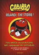 Belandi, che storie! Tre mega avventure nel mondo dei besughi di Gabibbo edito da Mondadori