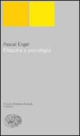 Filosofia e psicologia di Pascal Engel edito da Einaudi