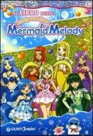 Marmaid melody. Il libro delle principesse sirene di Veronica Pellegrini edito da Giunti Junior