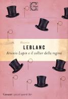 Arsenio Lupin e il collier della regina di Maurice Leblanc edito da Garzanti