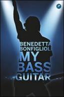 My bass guitar di Benedetta Bonfiglioli edito da San Paolo Edizioni