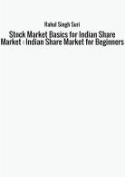 Stock market basics for indian share market : indian share market for beginners di Rahul Singh Suri edito da StreetLib