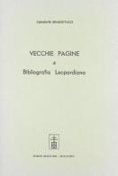 Vecchie pagine di bibliografia leopardiana (rist. anast. Recanati, 1882-1938) di Clemente Benedettucci edito da Forni