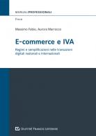 E-commerce e IVA. Regimi e semplificazioni nelle transazioni digitali internazionali di Massimo Fabio, Marrocco Aurora edito da Giuffrè