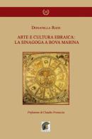 Arte e cultura ebraica: la sinagoga a Bova Marina di Donatella Rizzi edito da Leonida